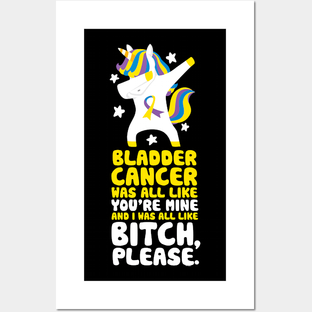 Bladder Cancer Funny Bitch Please Quote | Unicorn Wall Art by jomadado